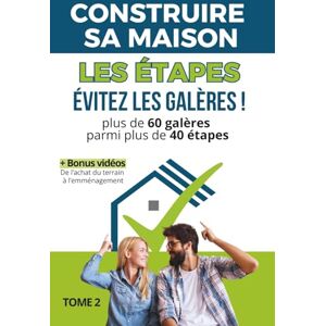 Mes choix, Mon projet Construire sa maison: Les étapes de la construction d'une maison : plus de 60 galères à éviter parmi plus de 40 étapes, de l'achat du terrain à l'emménagement (+Bonus vidéo) Mes choix, Mon projet Construire sa maison: Les étapes de la construction d'une maison : plus de 60 galères à éviter parmi plus de 40 étapes, de l'achat du terrain à l'emménagement (+Bonus vidéo)