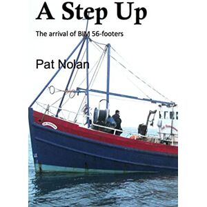 Nolan, Pat A Step Up: The Arrival of BIM 56-Footer Nolan, Pat A Step Up: The Arrival of BIM 56-Footer