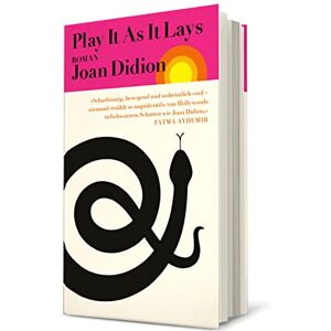 Didion, Joan Play It As It Lays: Roman Ein Klassiker der feministischen Literatur 'Scharfsinnig, bewegend und unheimlich cool.' Fatma Aydemir Didion, Joan Play It As It Lays: Roman Ein Klassiker der feministischen Literatur 'Scharfsinnig, bewegend und unheimlich cool.' Fatma Aydemir