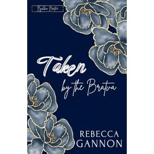 Gannon, Rebecca Taken by the Bratva: A Dark Bratva x Mafia Romance: 1 (Bychkov Bratva Alternate Covers) Gannon, Rebecca Taken by the Bratva: A Dark Bratva x Mafia Romance: 1 (Bychkov Bratva Alternate Covers)