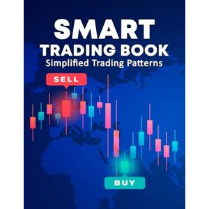 Yurag, Clarilyn Smart Trading Book: Simplified Trading Patterns Yurag, Clarilyn Smart Trading Book: Simplified Trading Patterns