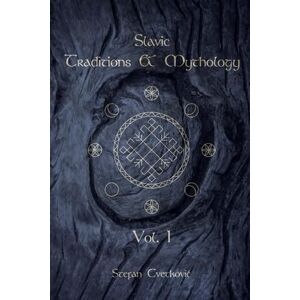 Cvetković, Stefan Slavic Traditions & Mythology Cvetković, Stefan Slavic Traditions & Mythology