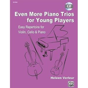 Verleur, Heleen Even More Piano Trios for Young Players (with CD): Easy Repertoire for Violin, Cello and Piano Verleur, Heleen Even More Piano Trios for Young Players (with CD): Easy Repertoire for Violin, Cello and Piano