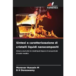 Hussain M, Munavar Sintesi e caratterizzazione di cristalli liquidi nanocompositi: Sintesi e studi ottici di cristalli liquidi dispersi di nanoparticelle di ossido metallico Hussain M, Munavar Sintesi e caratterizzazione di cristalli liquidi nanocompositi: Sintesi e studi ottici di cristalli liquidi dispersi di nanoparticelle di ossido metallico