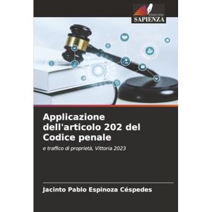 Espinoza Céspedes, Jacinto Pablo Applicazione dell'articolo 202 del Codice penale: e traffico di proprietà, Vittoria 2023 Espinoza Céspedes, Jacinto Pablo Applicazione dell'articolo 202 del Codice penale: e traffico di proprietà, Vittoria 2023