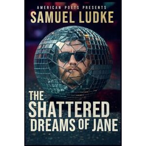 Ludke, Samuel The Shattered Dreams of Jane Ludke, Samuel The Shattered Dreams of Jane