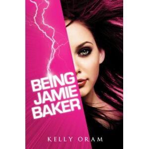 Oram, Kelly Being Jamie Baker (Jamie Baker Trilogy Book One) Oram, Kelly Being Jamie Baker (Jamie Baker Trilogy Book One)