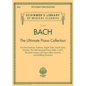 Various Schirmer's Library Of Musical Classics: Bach The Ultimate Piano Collection (Schirmer's Library of Musical Classics, 2102) Various Schirmer's Library Of Musical Classics: Bach The Ultimate Piano Collection (Schirmer's Library of Musical Classics, 2102)