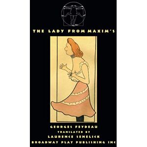 Feydeau, Georges The Lady from Maxim's Feydeau, Georges The Lady from Maxim's