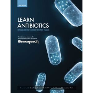 Gauthier, Dr Timothy Paul Learn Antibiotics: A collection of resources for learning antimicrobial drugs (Learn Antibiotics Books) Gauthier, Dr Timothy Paul Learn Antibiotics: A collection of resources for learning antimicrobial drugs (Learn Antibiotics Books)
