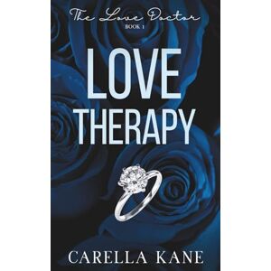 Kane, Carella Love Therapy: Fake Engagement, Millionaire, Workplace Romance: 1 (The Love Doctor) Kane, Carella Love Therapy: Fake Engagement, Millionaire, Workplace Romance: 1 (The Love Doctor)