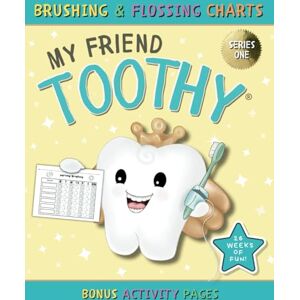 Laviolette, Stacey My Friend Toothy Brushing and Flossing Charts: A Dental Activity Book Packed with Jokes and Fun Facts for Kids (My Friend Toothy Activity Books) Laviolette, Stacey My Friend Toothy Brushing and Flossing Charts: A Dental Activity Book Packed with Jokes and Fun Facts for Kids (My Friend Toothy Activity Books)
