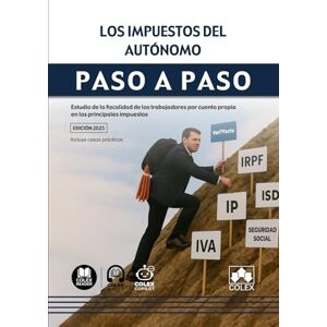 Departamento de documentación, Iberley Los impuestos del autónomo: Estudio de la fiscalidad de los trabajadores por cuenta propia en los principales impuestos (paso a paso) Departamento de documentación, Iberley Los impuestos del autónomo: Estudio de la fiscalidad de los trabajadores por cuenta propia en los principales impuestos (paso a paso)