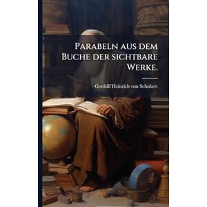 Philosophy Parabeln aus dem Buche der sichtbare Werke. Philosophy Parabeln aus dem Buche der sichtbare Werke.