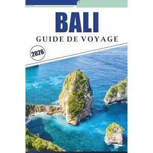 Brey, David K. BALI GUIDE DE VOYAGE 2026: Découvrez la culture de l'île, les principales attractions, les plages, les temples, la street food, les activités de plein ... naturelles pour un voyage inoubliable. Brey, David K. BALI GUIDE DE VOYAGE 2026: Découvrez la culture de l'île, les principales attractions, les plages, les temples, la street food, les activités de plein ... naturelles pour un voyage inoubliable.