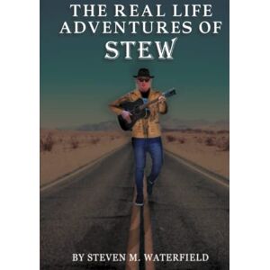 M. Waterfield, Steven The Real-Life Adventure Of Stew M. Waterfield, Steven The Real-Life Adventure Of Stew