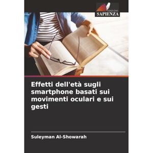 Al-Showarah, Suleyman Effetti dell'età sugli smartphone basati sui movimenti oculari e sui gesti Al-Showarah, Suleyman Effetti dell'età sugli smartphone basati sui movimenti oculari e sui gesti