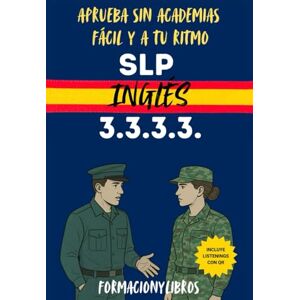 libros SLP, Formacion y SLP INGLÉS 3.3.3.3. Aprueba sin academias: Fácil y a tu ritmo.: Guía práctica para aprobar el examen SLP 3333 de Inglés. libros SLP, Formacion y SLP INGLÉS 3.3.3.3. Aprueba sin academias: Fácil y a tu ritmo.: Guía práctica para aprobar el examen SLP 3333 de Inglés.