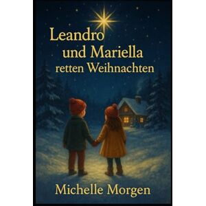 Morgen, Michelle Leandro & Mariella retten Weihnachten: Mitmachbuch Erstlesebuch Weihnachten Morgen, Michelle Leandro & Mariella retten Weihnachten: Mitmachbuch Erstlesebuch Weihnachten