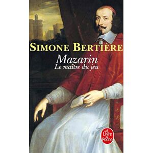 Bertiere, Simone Mazarin, Le Maitre Du Jeu (Ldp Litterature) Bertiere, Simone Mazarin, Le Maitre Du Jeu (Ldp Litterature)