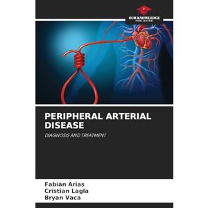 Arias, Fabián Peripheral Arterial Disease: DIAGNOSIS AND TREATMENT Arias, Fabián Peripheral Arterial Disease: DIAGNOSIS AND TREATMENT
