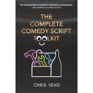Head, Chris The Complete Comedy Script Toolkit Head, Chris The Complete Comedy Script Toolkit
