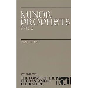 Floyd, Michael Minor Prophets: Part 2: Pt.2 (Forms of the Old Testament literature) Floyd, Michael Minor Prophets: Part 2: Pt.2 (Forms of the Old Testament literature)