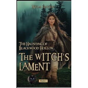 Raven, Nyla The Haunting of Blackwood Hollow: The Witches' Lament Raven, Nyla The Haunting of Blackwood Hollow: The Witches' Lament