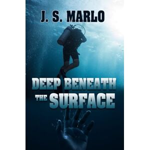 Marlo, J. S. Deep Beneath the Surface Marlo, J. S. Deep Beneath the Surface