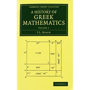 Heath, T. L. A History of Greek Mathematics: Volume 1 (Cambridge Library Collection Classics) Heath, T. L. A History of Greek Mathematics: Volume 1 (Cambridge Library Collection Classics)