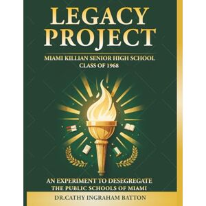 Batton Fl, Dr Cathy Ingraham Legacy Project: Miami Killian Senior High Class of 1968 Batton Fl, Dr Cathy Ingraham Legacy Project: Miami Killian Senior High Class of 1968