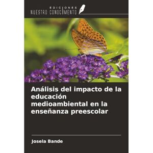 Bande, Josela Análisis del impacto de la educación medioambiental en la enseñanza preescolar Bande, Josela Análisis del impacto de la educación medioambiental en la enseñanza preescolar
