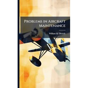 Dieterle, William H Problems in Aircraft Maintenance Dieterle, William H Problems in Aircraft Maintenance
