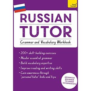 Ransome, Dr Michael Russian Tutor: Grammar and Vocabulary Workbook (Learn Russian with Teach Yourself): Advanced beginner to upper intermediate course (Tutors) Ransome, Dr Michael Russian Tutor: Grammar and Vocabulary Workbook (Learn Russian with Teach Yourself): Advanced beginner to upper intermediate course (Tutors)