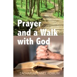 Fomum, Zacharias Tanee Prayer And a Walk With God (Prayer Power Series) Fomum, Zacharias Tanee Prayer And a Walk With God (Prayer Power Series)