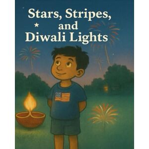 Brown, Hana A. Stars, Stripes, and Diwali Lights: Yug’s journey to belonging in America Brown, Hana A. Stars, Stripes, and Diwali Lights: Yug’s journey to belonging in America