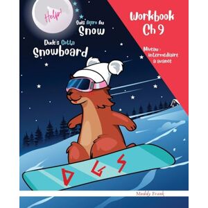 Frank, Muddy Snowboard : Magali Marmotte Workbook français + anglais. Ch 9: Enfant à partir de 8 ans. Livre d'activités bilingue. Chapitre 9 sur 10.: Enfant ... Chapitre 9 sur 10. (Magali Marmotte Série) Frank, Muddy Snowboard : Magali Marmotte Workbook français + anglais. Ch 9: Enfant à partir de 8 ans. Livre d'activités bilingue. Chapitre 9 sur 10.: Enfant ... Chapitre 9 sur 10. (Magali Marmotte Série)