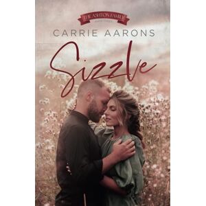 Aarons, Carrie Sizzle: A Surprise Pregnancy Small Town Romance (Ashton Family) Aarons, Carrie Sizzle: A Surprise Pregnancy Small Town Romance (Ashton Family)
