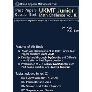 Kay Past Papers UKMT Junior Math Challenge vol. 2: Comprehensive Topic-wise Analysis of All Past Papers Questions Since 2020 (Past Papers Question Bank UKMT Junior Math Challenge) Kay Past Papers UKMT Junior Math Challenge vol. 2: Comprehensive Topic-wise Analysis of All Past Papers Questions Since 2020 (Past Papers Question Bank UKMT Junior Math Challenge)