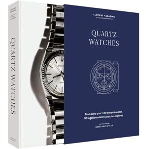 Mazarian, Clément Quartz Watches: From early quartz to the Apple watch, 90 ingenious electric watches explored: a beautiful Christmas present for watch lovers Mazarian, Clément Quartz Watches: From early quartz to the Apple watch, 90 ingenious electric watches explored: a beautiful Christmas present for watch lovers