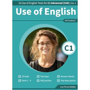 Porras Wadley, Luis Use of English C1: 10 Use of English Tests for C1 Advanced (CAE) Volume 2 Cambridge C1 Exams Porras Wadley, Luis Use of English C1: 10 Use of English Tests for C1 Advanced (CAE) Volume 2 Cambridge C1 Exams