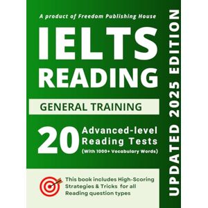 Singh, Darshan IELTS General Training Reading: 20 Advanced Practice Tests for Band 8+: The Ultimate Guide for High Scorers with Real Exam-Like Tests, Proven Strategies, and Essential Vocabulary Singh, Darshan IELTS General Training Reading: 20 Advanced Practice Tests for Band 8+: The Ultimate Guide for High Scorers with Real Exam-Like Tests, Proven Strategies, and Essential Vocabulary