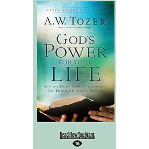 Snyder, A. W. Tozer and James L. God's Power for Your Life: How the Holy Spirit Transforms You Through God's Word Snyder, A. W. Tozer and James L. God's Power for Your Life: How the Holy Spirit Transforms You Through God's Word