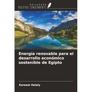 Helaly, Kareem Energía renovable para el desarrollo económico sostenible de Egipto Helaly, Kareem Energía renovable para el desarrollo económico sostenible de Egipto