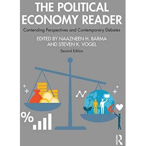 The Political Economy Reader: Contending Perspectives and Contemporary Debates The Political Economy Reader: Contending Perspectives and Contemporary Debates