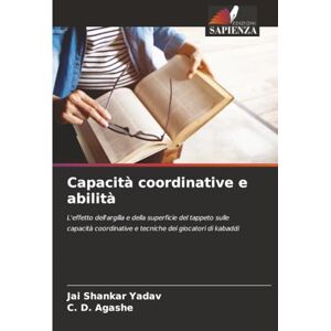 Yadav, Jai Shankar Capacità coordinative e abilità: L'effetto dell'argilla e della superficie del tappeto sulle capacità coordinative e tecniche dei giocatori di kabaddi Yadav, Jai Shankar Capacità coordinative e abilità: L'effetto dell'argilla e della superficie del tappeto sulle capacità coordinative e tecniche dei giocatori di kabaddi