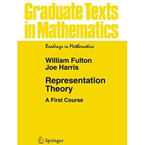 Fulton, William Representation Theory: A First Course: 129 (Graduate Texts in Mathematics, 129) Fulton, William Representation Theory: A First Course: 129 (Graduate Texts in Mathematics, 129)