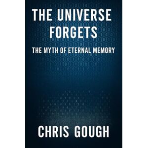 Gough, Chris The Universe Forgets: The Collapse of Unitarity from Atoms to Cosmos. A bold re-examination of physics’ most sacred law — and why the universe refuses to remember perfectly. Gough, Chris The Universe Forgets: The Collapse of Unitarity from Atoms to Cosmos. A bold re-examination of physics’ most sacred law — and why the universe refuses to remember perfectly.