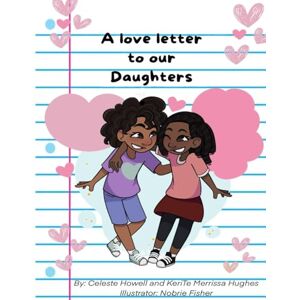 Howell, Celeste Dionne A love letter to our daughters Howell, Celeste Dionne A love letter to our daughters