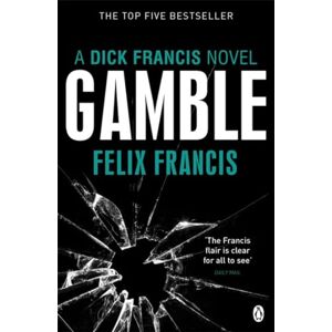 Francis, Felix Gamble (Francis Thriller) Francis, Felix Gamble (Francis Thriller)